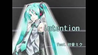 intention - LamazeP feat. Hatsune Miku (HQ)