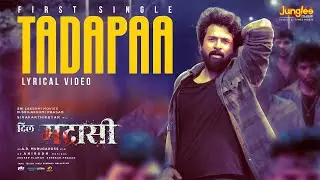 Tadapaa - Lyrical Video | Dil Madharaasi | Sivakarthikeyan | A.R.Murugadoss | Anirudh Ravichander