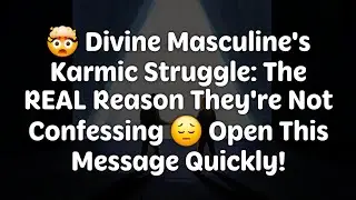 🤯 Divine Masculine's Karmic Struggle: The REAL Reason They're Not Confessing 😔 #karmicsoulmate #dmdf