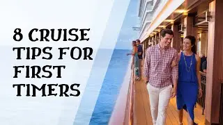 8 Cruise Tips for First Timers