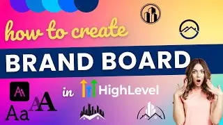 How to Create a Powerful Brand Board in Go High Level