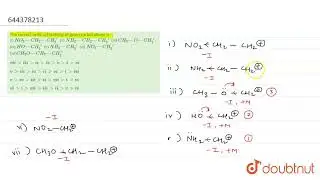 The correct order of stability of given carbocations is (i) NO_(2)&mdash;CH_(2)&mdash;CH_(2)^(+)(ii) NH_(2)&mdash;...