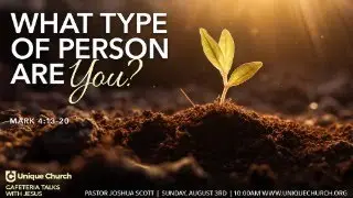 Cafeteria Talks with Jesus: What Type of Person Are You? | Mark 4:20 | Unique Church Live