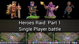 Heroes Raid: Part 1 (Clash of Clans) | Single player battle | Coc #clashofclans #clashheroes #coc
