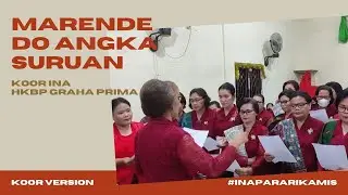 Marende Do Angka Suruan - Koor Punguan Ina HKBP Graha Prima