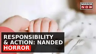 Nanded Hospital Horror | Does Government Take Responsibility & What Is The Next Step? | News@7