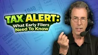 Tax Alert: What Early Filers Need To Know