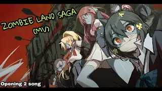 Zombie Land Saga [MV] edit