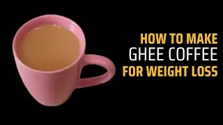 Ghee Coffee - How To Make Bulletproof Coffee With Ghee - Keto Coffee For Weight Loss #ketocoffee