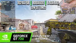 GT 720 | Counter Strike 2 - 640x480, 800x600, 1024x768
