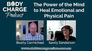 The Power of the Mind to Heal Emotional and Physical Pain - with Beatty Carmichael