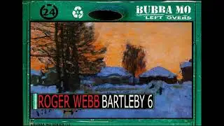 Roger Webb - Bartleby 6