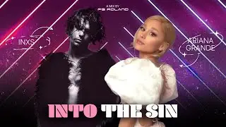 INXS x Ariana Grande - Into The Sin (FG Roland Mashup)