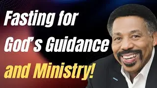 Fasting for God&rsquo;s Guidance and Ministry! | Tony Evans Sermon