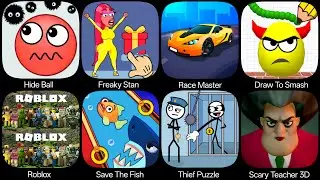 Roblox,Scary Teacher 3D,Thief Puzzle,Draw To Smash,Save The Fish,Freaky Stan,Race Master,Hide Ball