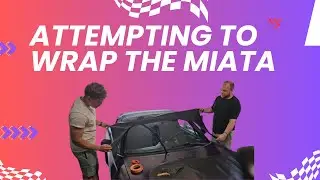First time wrapping a car. Attempting to WRAP the MIATA!