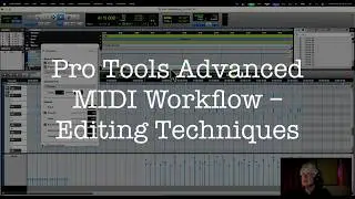 Pro Tools Advanced MIDI Workflow – Editing Techniques