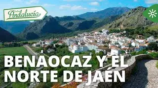 Destino Andalucía | Benaocaz, en Cádiz, y ruta por el norte de Jaén