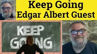 😎 Keep Going by Edgar Albert Guest Summary - Keep Going by Edgar Albert Guest Analysis