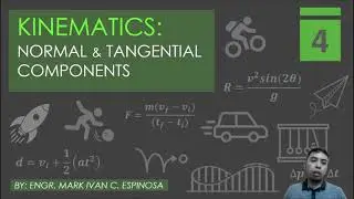 L4 - Curvilinear Kinematics (Normal and Tangential Components)