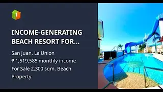INCOME-GENERATING BEACH RESORT FOR SALE | San Juan, La Union