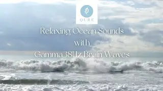 Gamma 38Hz and Relaxing Ocean Waves