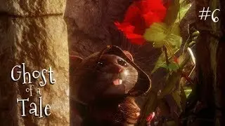 Ghost of a Tale - Part 6 - Cooking with Poison. Let's Play Gameplay.