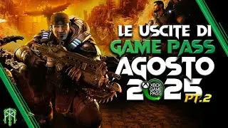 XBOX GAME PASS AGOSTO: NUOVI ARRIVI, tra cui TITOLI LEGGENDARI!