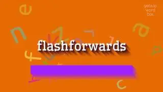 FLASHFORWARDS &ndash; КАК ПРОИЗНОШАЕТСЯ FLASHFORWARDS?  #флешфорварды (FLASHFORWARDS - HOW