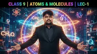 &ldquo;Atoms & Molecules LEC-1 | Class 9 | Super Easy & Powerful Explanation 🔥&rdquo;