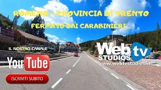 Romeno  Val di Non Trentino  -Fermato dai Carabinieri #webtvstudios #insta360