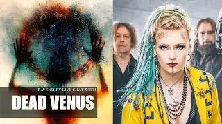 RAVENSCRY Live Chat with DEAD VENUS