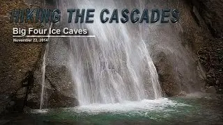 Hiking The Cascades - Big 4 Ice Caves