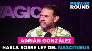 Adrián González Habla Sobre Ley Nasciturus