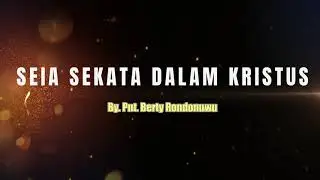 SEIA SEKATA DALAM KRISTUS