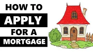 How to Apply for a Mortgage: Step-By-Step Guide