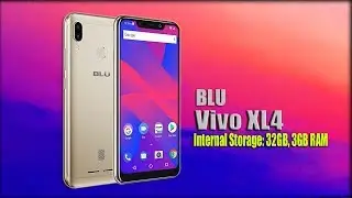 BLU Vivo XL4 - First look, Release date, Specification, Camera, Features, Price & More