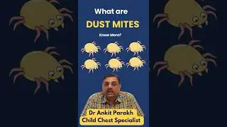 Do you know What are DUST MITES & they can cause ALLERGY? Dr Ankit Parakh, Child Allergy Specialist