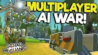 MULTIPLAYER AI ALIEN ROBOT WAR! - Scrap Mechanic Gameplay - Best Builds