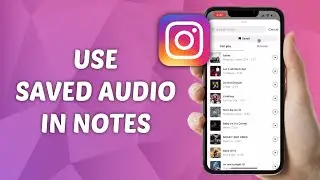 How to Use Saved Audio in Notes on Instagram