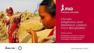 IFAD Webinar 1 - Climate Adaptation And Resilience: Lessons From Bangladesh