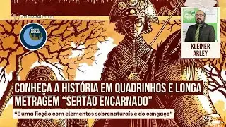Conhe&ccedil;a a hist&oacute;ria em quadrinhos e longa metragem &ldquo;Sert&atilde;o Encarnado&rdquo; | Kleyner Arley