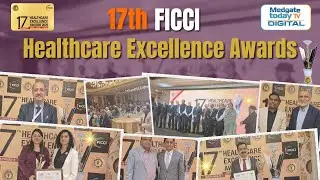 Grand Celebration of Healthcare Excellence | 17th FICCI Awards 2025 Highlights