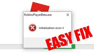 How To Fix Roblox Initialization Error 4 on Windows 10