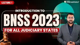 BNSS 2023: Introduction to Bhartiya Nagrik Suraksha Sanhita, 2023 for Judiciary Exams 2025