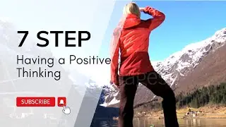 7 Step to Have a Posistive Thinking