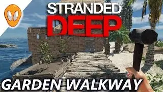 Garden Walkway | Let's Play Stranded Deep 0.36 Ep19