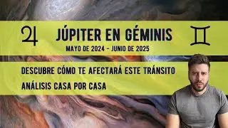 Tr&aacute;nsito de J&uacute;piter en G&eacute;minis (2024-2025) 🌠♊️