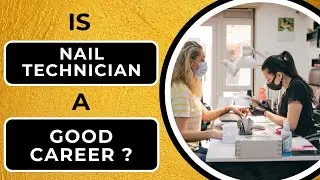 Is Nail Technician a Good Career ?