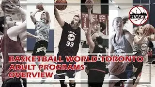 Basketball World Toronto - Adult Programs Overview